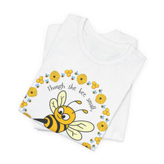 "She Bee Fierce" Unisex Jersey Short Sleeve Tee - Inspirational Bee Art Shirt
