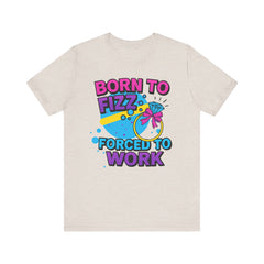 Born to Fizz Tee, Fun Graphic T-Shirt, Unisex Comedy Shirt, Surprise Jewelry Reveals, Bella Canvas