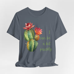 I Can Be A Bit Prickly  - Cactus - Unisex Jersey Short Sleeve Tee