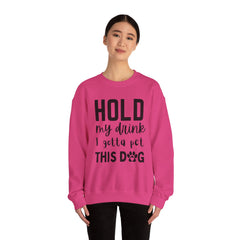 "Hold My Drink, I Gotta Pet This Dog" Unisex Heavy Blend™ Crewneck Sweatshirt