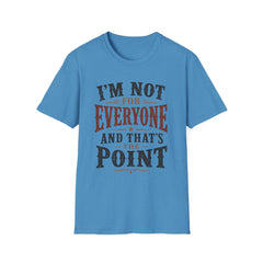 “I'm Not For Everyone And That's The Point" Vintage Statement Tee
