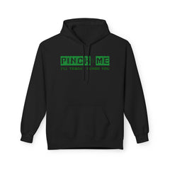 Funny Unisex Fleece Hoodie - "Pinch Me, I'll Throw A Punch You"