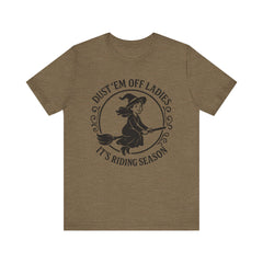 Dust 'Em Off Ladies Riding Season Tee - Unisex Jersey Short Sleeve T-Shirt, Halloween Shirt, Witchy Tee, Fall Apparel, Fun Gift