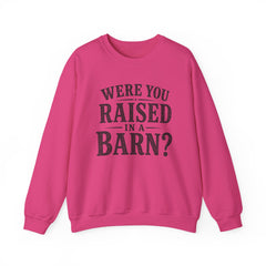 Were You Raised in a Barn? Crewneck Sweatshirt- Southern Heritage