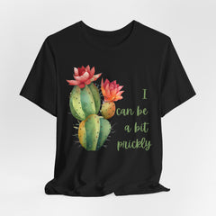 I Can Be A Bit Prickly  - Cactus - Unisex Jersey Short Sleeve Tee