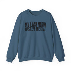 "My Last Nerve Has Left the Chat" Funny Slogan Crewneck Seeatshirt