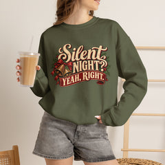 Silent Night Yeah, Right Christmas Sweatshirt