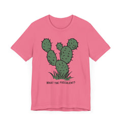 What the Fucculent?  Cactus  - Unisex Jersey Short Sleeve Tee