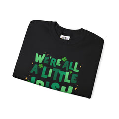 St. Patrick's Day Unisex Crewneck Sweatshirt - "We're All a Little Irish Today"