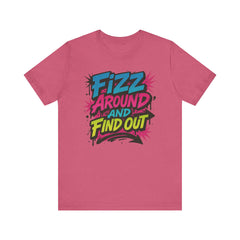 Fizz Around and Find Out Tee by Bella Canvas Jewelry Lover, FAFO, Unisex Jersey Tee