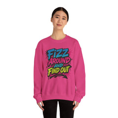 Fizz Around and Find Out Crewneck Sweatshirt, Unisex Graphic Sweatshirt by Gildan