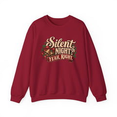 Silent Night Yeah, Right Christmas Sweatshirt
