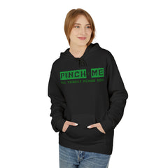 Funny Unisex Fleece Hoodie - "Pinch Me, I'll Throw A Punch You"