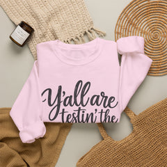 Christian Crewneck Sweatshirt — “Y’all Are Testin’ the Jesus in Me” Graphic - Southern Heritage