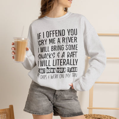 Funny Sweatshirt - Cry Me a River Design