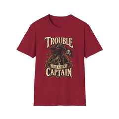 Trouble Has a New Captain T-Shirt — Pirate Skull Graphic Tee