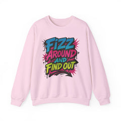Fizz Around and Find Out Crewneck Sweatshirt, Unisex Graphic Sweatshirt by Gildan
