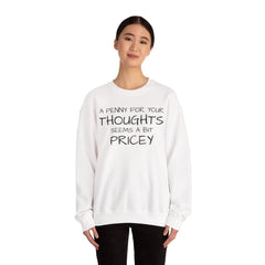 Sweatshirt Funny - Penny for Your Thoughts Design