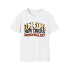 Old Dog New Tricks T-Shirt – "Absolutely Not" Vintage Graphic Tee