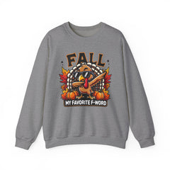 My Favorite F-Word      Turkey Fall Sweatshirt