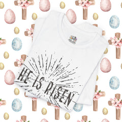 He Is Risen Unisex Short Sleeve Tee - Easter Celebration Shirt