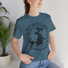 Dust 'Em Off Ladies Riding Season Tee - Unisex Jersey Short Sleeve T-Shirt, Halloween Shirt, Witchy Tee, Fall Apparel, Fun Gift