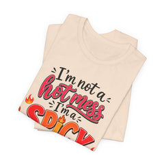 Spicy Disaster Tee – "I’m Not a Hot Mess, I’m a Spicy Disaster" Graphic T-Shirt