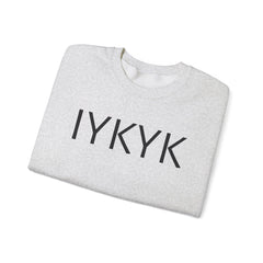 IYKYK Funny Crewneck Sweatshirt -If You Know, You Know