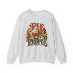 Pie Before People Crewneck Sweatshirt — Funny Thanksgiving Pie Lover Pullover - Fall Apparel