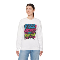 Fizz Around and Find Out Crewneck Sweatshirt, Unisex Graphic Sweatshirt by Gildan