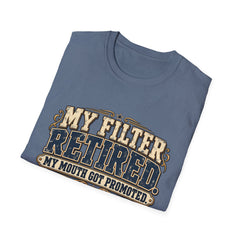 My Filter Retired T-Shirt — Funny Retirement Shirt (“My Filter Retired, My Mouth Got Promoted”)