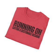 Running On Caffeine & Questionable Decisions T-Shirt
