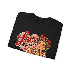 Retro Pin-Up 'Love Is Patient, I Am Not' Graphic Crewneck Sweatshirt Valentine