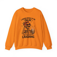 Skeleton Laughing Sweatshirt - "I Asked Myself If I'm Okay and We Both Started Laughing" Graphic Crewneck