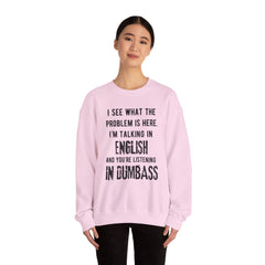 Funny Crewneck Sweatshirt - You’re listening in dumbass