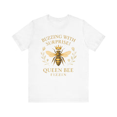 Buzzing With Surprise Tee, Funny Bee Shirt by Bella Canvas, Queen Bee Fizzin