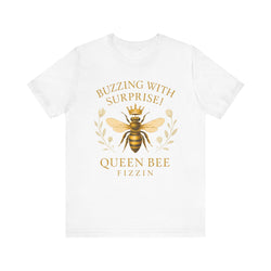 Buzzing With Surprise Tee, Funny Bee Shirt by Bella Canvas, Queen Bee Fizzin