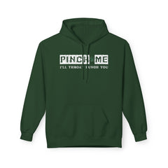 Funny Unisex Fleece Hoodie - "Pinch Me, I'll Throw A Punch You"