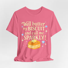 Well, better my butt and call me sparklyTee, Humorous T-Shirt, Gift for jewelry Lovers, Casual Wear, Quirky Gift Idea
