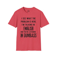 Listening in Dumbass- Unisex Softstyle T-Shirt