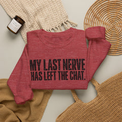 "My Last Nerve Has Left the Chat" Funny Slogan Crewneck Seeatshirt