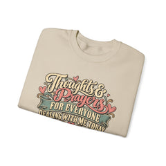Thoughts & Prayers for Everyone Crewneck Sweatshirt - funny