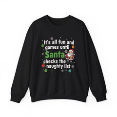 Christmas Sweatshirt — "It's all fun and games until Santa checks the naughty list" Cozy Holiday Gildan Crewneck