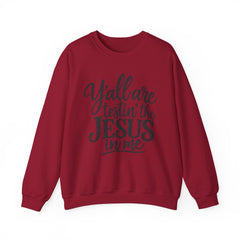 Christian Crewneck Sweatshirt — “Y’all Are Testin’ the Jesus in Me” Graphic - Southern Heritage