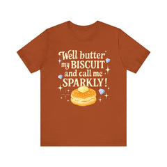 Well, better my butt and call me sparklyTee, Humorous T-Shirt, Gift for jewelry Lovers, Casual Wear, Quirky Gift Idea