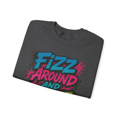 Fizz Around and Find Out Crewneck Sweatshirt, Unisex Graphic Sweatshirt by Gildan