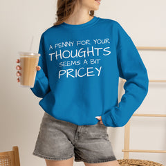 Sweatshirt Funny - Penny for Your Thoughts Design