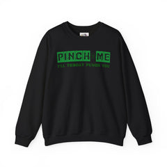 Pinch Me I’ll Throat Punch You Crewneck Sweatshirt - Unisex St. Patrick's Day Apparel