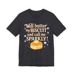 Well, better my butt and call me sparklyTee, Humorous T-Shirt, Gift for jewelry Lovers, Casual Wear, Quirky Gift Idea
