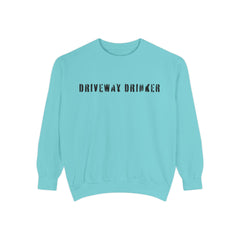 DRIVEWAY DRINKER –  Sweatshirt